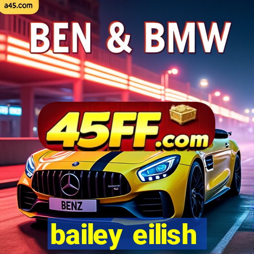 bailey eilish